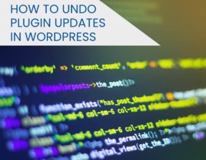 How to undo plugin updates in WordPress.